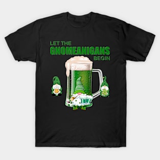 Let The Gnomeanigans Begin, Shamrock, St Paddy's Day, Ireland, Green Beer, Four Leaf Clover, Beer, Leprechaun, Irish Pride, Lucky, St Patrick's Day Gift Idea T-Shirt